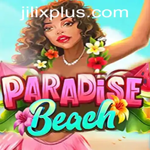 Discover the Allure of ParadiseBeach: A New Adventure with JILIX